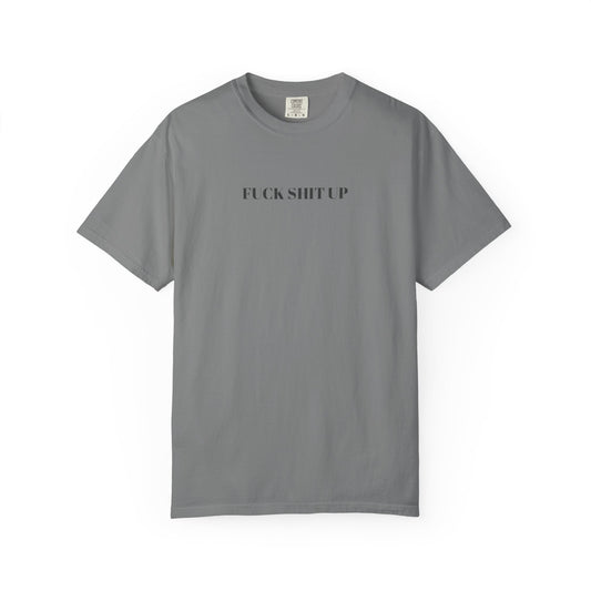 FUCK SHIT UP T-shirt: Gray or Blue Eras Inspired Tee