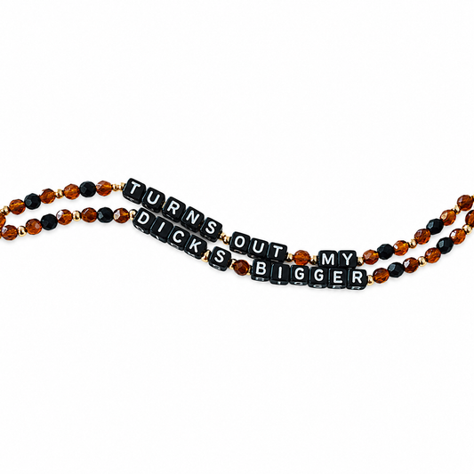 Turns Out My Dick’s Bigger - Affirmation Bracelet: Brown, Black & Gold Beaded