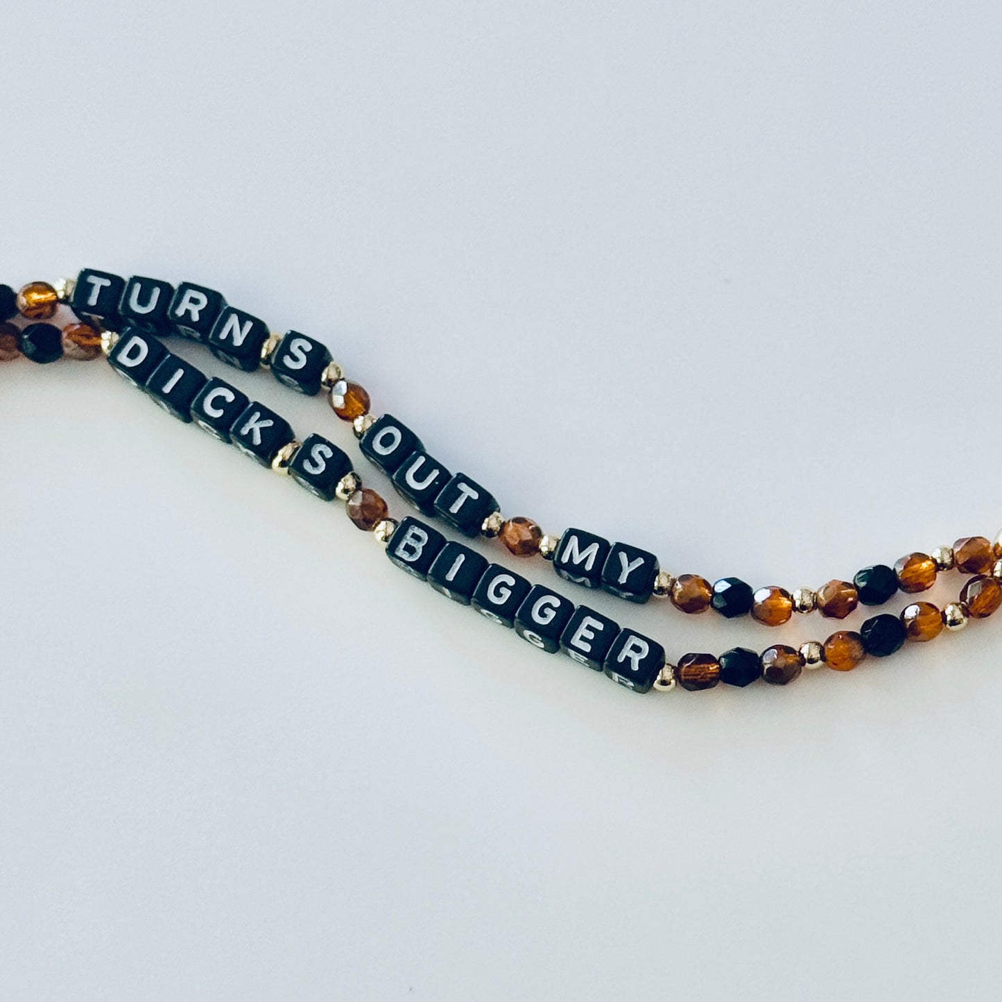 Turns Out My Dick’s Bigger - Affirmation Bracelet: Brown, Black & Gold Beaded