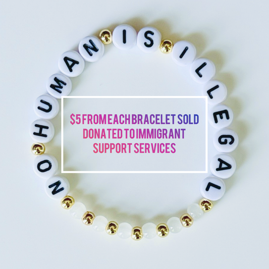 No Human Is Illegal Bracelet – Beaded Statement Bracelet with Proceeds Donated, Handmade Activist Jewelry Gift